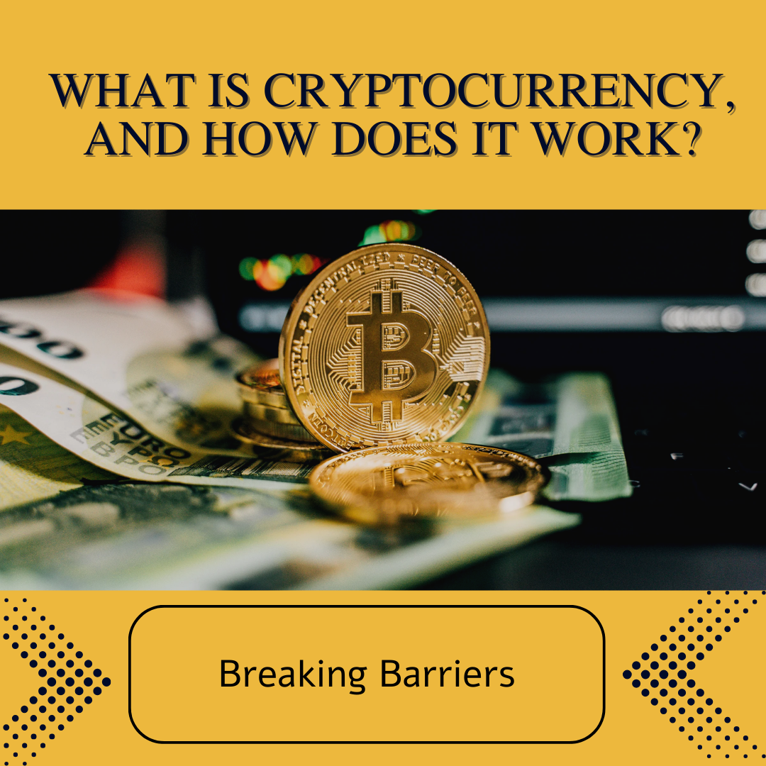 What is cryptocurrency, and how does it work?